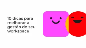 10 dicas para melhorar a gestão do seu workspace. Wiseoffices - Gestão de espaços de trabalho